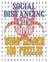 Social Distancing with Super Word Search 100 Puzzles: Fun & Entertaining, challenging, and in EXTRA large print (8.5” x 11”) for Adults B087SM56Y6 Book Cover