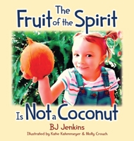 The Fruit of the Spirit is NOT a Coconut: The Curriculum B08C3VLBPX Book Cover