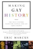 Making Gay History: The Half Century Fight for Lesbian and Gay Equal Rights 0060922222 Book Cover