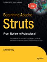 Beginning Apache Struts: From Novice to Professional (Beginning: from Novice to Professional) 1590596048 Book Cover