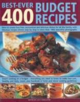 400 Best-Ever Budget Recipes: How to create fuss-free, economical and delicious dishes, with fabulous recipes shown step-by-step in 1300 beautiful photographs; ... low-cost dishes for all the family t 1846812496 Book Cover