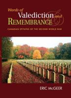 WORDS OF VALEDICTION AND REMEMBRANCE: Canadian Epitaphs of the Second World War 1551250950 Book Cover