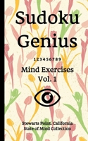 Sudoku Genius Mind Exercises Volume 1: Stewarts Point, California State of Mind Collection 1670947610 Book Cover