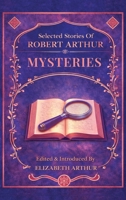 Selected Stories of Robert Arthur: Mysteries 1965321887 Book Cover