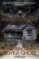 Mystery, Myth & Misdirection: Hunting The Guyra Ghost 1984243772 Book Cover