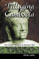 Pillaging Cambodia: The Illicit Traffic in Khmer Art 0786419334 Book Cover