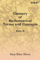 Glossary of Mathematical Terms and Concepts (Part II) (Mathematics) 1925823725 Book Cover