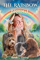 The Rainbow Bridge: The Afterlife of Pets and Signs From Beyond B0DQ4ZRZ57 Book Cover