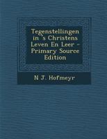 Tegenstellingen in 's Christens Leven En Leer 1019167971 Book Cover