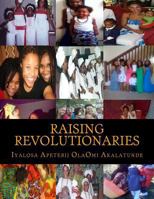 Raising Revolutionaries 147001260X Book Cover