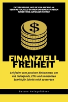 Finanzielle Freiheit: Leitfaden zum passiven Einkommen, um mit Indexfonds, ETFs und Immobilien Schritt für Schritt reich zu werden: Entdecken Sie, wie ... Ruhestand aufbauen können (German Edition) B0CPBFK2JZ Book Cover