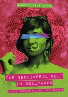 The Neoliberal Self in Bollywood: Cinema, Popular Culture, and Identity 1789388805 Book Cover