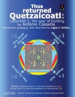 Thus Returned Quetzalcoatl : Labyrinth 1, the Way of Hunting 1981029338 Book Cover