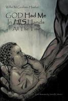 God Had Me in His Hands All the Time 1465392912 Book Cover