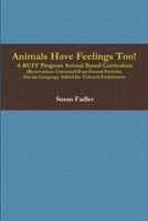 Animals Have Feelings Too! 1329215540 Book Cover