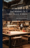 The Making Of A Girls Trade School 1024791726 Book Cover