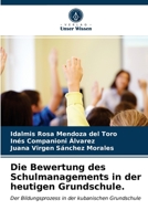 Die Bewertung des Schulmanagements in der heutigen Grundschule.: Der Bildungsprozess in der kubanischen Grundschule 6203408948 Book Cover