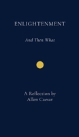Enlightenment And Then What 1257044311 Book Cover