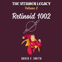THE VITAMEN LEGACY: Volume Two: Retinoid 1002 0976587696 Book Cover