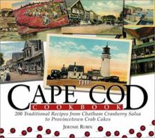 Cape Cod Cookbook: 210 Traditional Recipes from Chatham Cranberry Salsa to Provincetown Crab Cakes 1580625843 Book Cover