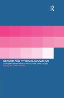 Gender and Physical Education: Contemporary Issues and Future Directions 0415235766 Book Cover