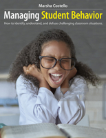 Managing Student Behavior: How to Identify, Understand, and Defuse Challenging Classroom Situations 1551383551 Book Cover