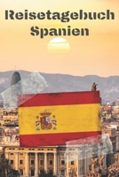 Reisetagebuch Spanien: Reisejournal / Notizbuch / Erinnerungsbuch für Ihren Urlaub – inkl. Packliste, Checkliste & To-Do-Liste | Urlaub | Reise | ... | Abschiedsbuch | (v. 8) (German Edition) B083XX68Q3 Book Cover