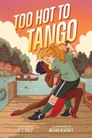Too Hot to Tango: A Graphic Novel 1419775111 Book Cover