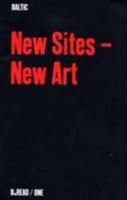 New Sites--New Art: First BALTIC International Seminar, 7-9 April 2000 1903655005 Book Cover