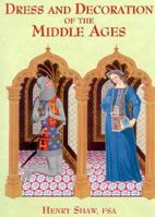 Dress & Decoration of the Middle Ages (Dress and Decoration) 1885440243 Book Cover