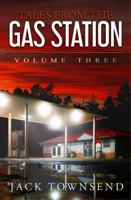Tales from the Gas Station: Volume Three 1732827893 Book Cover