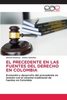 El Precedente En Las Fuentes del Derecho En Colombia 620303150X Book Cover