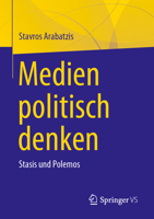 Medien Politisch Denken: Stasis Und Polemos 3658406755 Book Cover