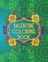 Valentine Coloring Book: Coloring Book for Adults with Relaxing Valentine's Designs. These 40 coloring pages are a great idea for your best relax moments. B08VYR2BJW Book Cover