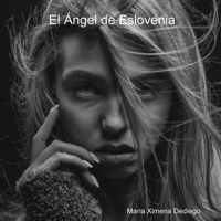 El Ángel de Eslovenia (Spanish Edition) 0244774463 Book Cover