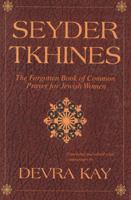 Seyder Tkhines: The Forgotten Book of Common Prayer for Jewish Women 0827607733 Book Cover