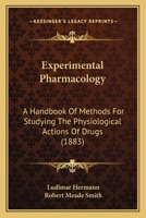 Experimental Pharmacology: A Handbook Of Methods For Studying The Physiological Actions Of Drugs 1164641158 Book Cover