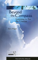 Beyond the Compass: Learning to See the Unseen (Intimate Warrior) 1602650020 Book Cover