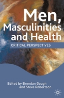 Men, Masculinities and Health: Critical Perspectives 0230203116 Book Cover