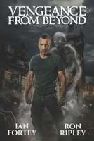 Vengeance from Beyond: Supernatural Suspense with Ghosts (The Ghost Reapers Series) B0DTHT1N12 Book Cover