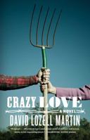 Crazy Love: A Novel 1416566635 Book Cover