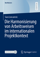 Die Harmonisierung von Arbeitsweisen im internationalen Projektkontext (BestMasters) 3658506024 Book Cover