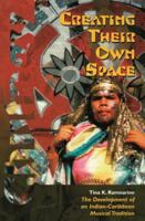 Creating Their Own Space: The Development of an Indian-Caribbean Musical Tradition 9766400997 Book Cover