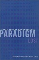 Paradigm Lost: State Theory Reconsidered 0816632944 Book Cover