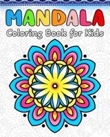 Mandala Coloring Book for Kids: 60 Simple and Easy Mandalas Patterns for Kids B0CKS677G5 Book Cover