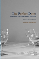 The Perfect Date: 40 Day Devotional & Journal 1257099620 Book Cover