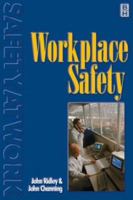 Workplace Safety: For Occupational Health and Safety (Safety at Work Series, V. 4) 0750645601 Book Cover