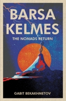 Barsa Kelmes: The Nomads Return B0BGKZ8GX7 Book Cover