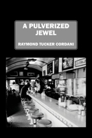 A Pulverized Jewel 1977244513 Book Cover