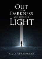 Out of the Darkness and Into the Light 168254107X Book Cover